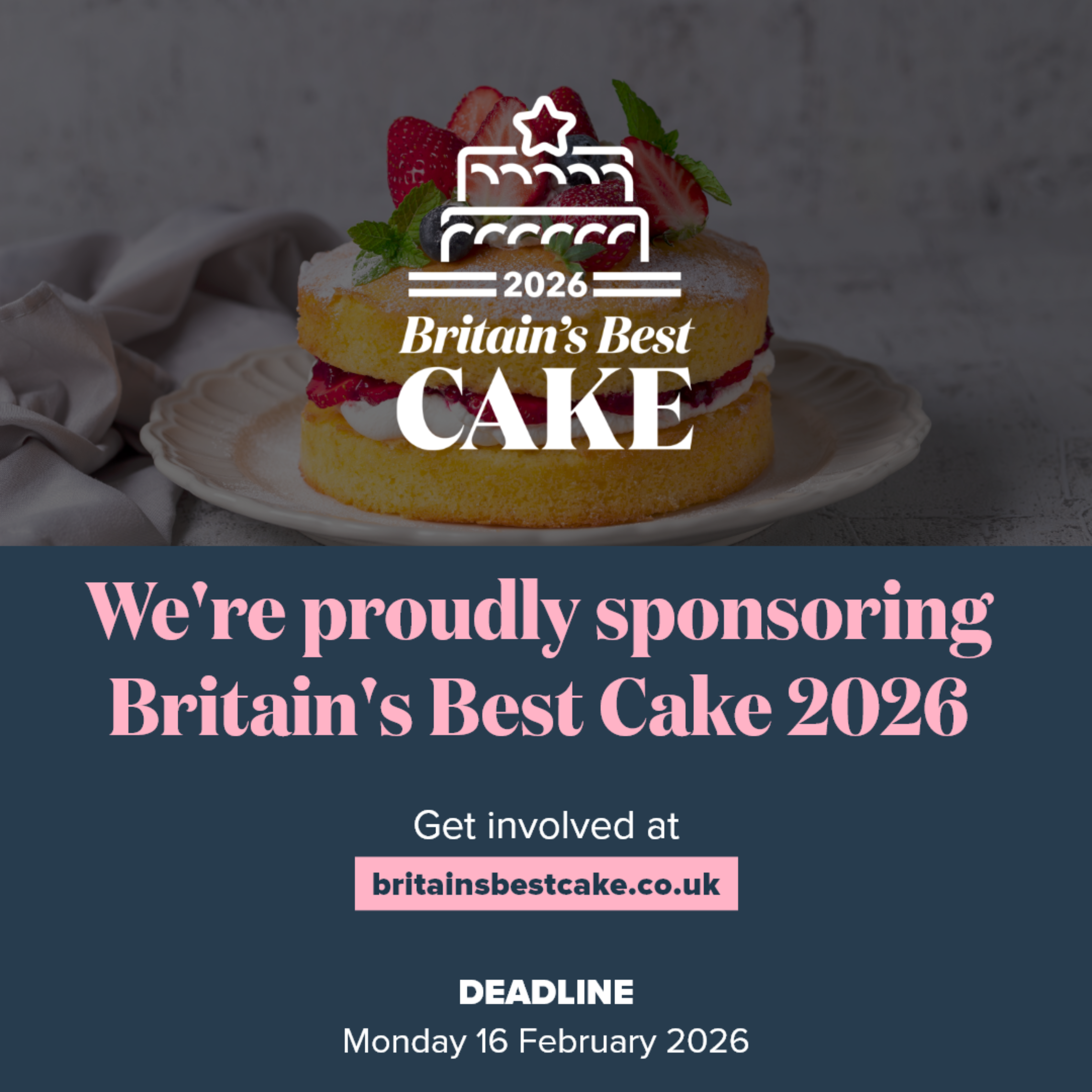 Britain's Best Cake 2026 sponsorship graphic with the 16 February entry deadline