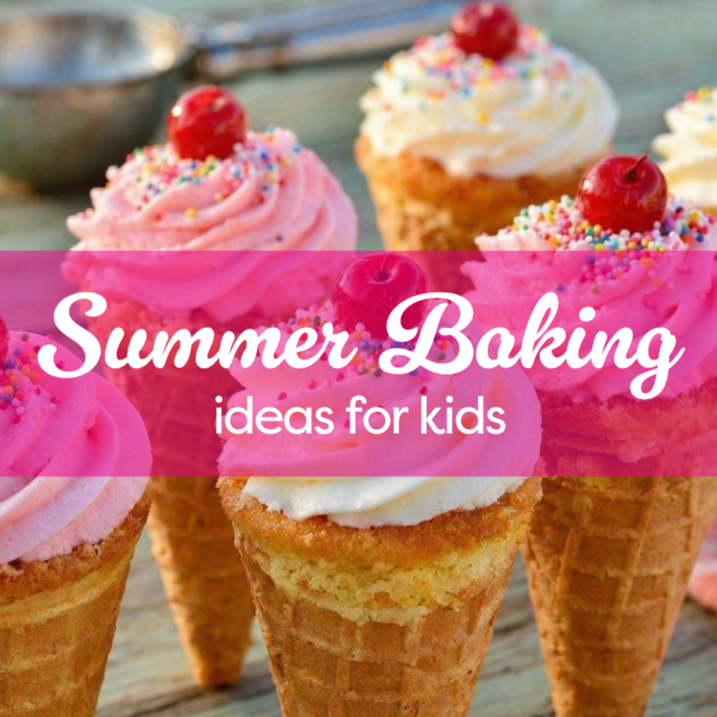10 Fun Summer Baking Ideas for Kids During the School Holidays
